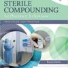 Mosby’s Sterile Compounding for Pharmacy Technicians – E-Book: Principles and Practice (Sterile Processing for Pharmacy Technicians), 2nd Edition (Original PDF) 2020