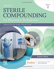 Mosby’s Sterile Compounding for Pharmacy Technicians – E-Book: Principles and Practice (Sterile Processing for Pharmacy Technicians), 2nd Edition (Original PDF) 2020
