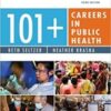 101+ Careers in Public Health, Third Edition – Public Health Career Planning Guide, Career Guide for the Public Health Field 3rd Ed 2021 Original pdf