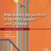 RNA-Based Regulation in Human Health and Disease (Volume 19) (Translational Epigenetics, Volume 19) RNA-Based Regulation in Human Health and Disease (Volume 19) (Translational Epigenetics, Volume 19)