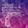 Biomedical Applications of Functionalized Nanomaterials: Concepts, Development and Clinical Translation (Micro and Nano Technologies) 1st Edition
