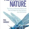 Rewriting Nature: The Future of Genome Editing and How to Bridge the Gap Between Law and Science (Original PDF)