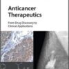 Anticancer Therapeutics: From Drug Discovery to Clinical Applications (PDF) Anticancer Therapeutics: From Drug Discovery to Clinical Applications (PDF)