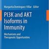 Pi3k and Akt Isoforms in Immunity: Mechanisms and Therapeutic Opportunities: 436 (Original PDF from Publisher)
