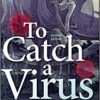 To Catch A Virus, 2nd Edition (ASM Books) (Original PDF from Publisher)