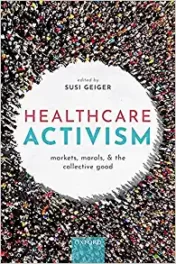 Healthcare Activism: Markets, Morals, and the Collective Good 2021 Original pdf