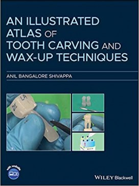 An Illustrated Atlas of Tooth Carving and Wax-Up Techniques 1st Edition PDF