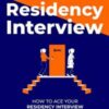 BeMo’s Ultimate Guide to Residency Interview: How to Ace Your Residency Interview Without Memorizing Any Sample Questions EPUB 2020