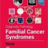 Diagnostic Pathology: Familial Cancer Syndromes, 2nd Edition (EPUB and CONVERTED PDF)