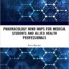 Pharmacology Mind Maps for Medical Students and Allied Health Professionals Pharmacology Mind Maps for Medical Students and Allied Health Professionals