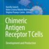 Chimeric Antigen Receptor T Cells Development and Production 2020 ORIGINAL PDF