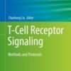 T-Cell Receptor Signaling Methods and Protocols 2020 ORIGINAL PDF T-Cell Receptor Signaling Methods and Protocols 2020 ORIGINAL PDF