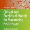 Clinical and Preclinical Models for Maximizing Healthspan Methods and Protocols 2020 Original pdf