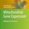 Mitochondrial Gene Expression Methods and Protocols 2021 ORIGINAL PDF Mitochondrial Gene Expression Methods and Protocols 2021 ORIGINAL PDF