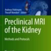 Preclinical MRI of the Kidney Methods and Protocols 2021 ORIGINAL PDF Preclinical MRI of the Kidney Methods and Protocols 2021 ORIGINAL PDF