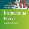 Trichoderma reesei Methods and Protocols 2021 Original pdf