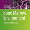 Bone Marrow Environment Methods and Protocols 2021 Original pdf