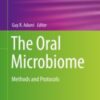 The Oral Microbiome Methods and Protocols 2021 Original pdf+videos