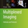 Multiplexed Imaging Methods and Protocols 2021 Original pdf