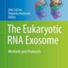 The Eukaryotic RNA Exosome Methods and Protocols 2020 ORIGINAL PDF