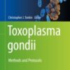 Toxoplasma gondii Methods and Protocols 2020 Original pdf Toxoplasma gondii Methods and Protocols 2020 Original pdf