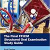 The Final FFICM Structured Oral Examination Study Guide (MasterPass) (Original PDF from Publisher)