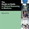 The Hands-On Guide to Clinical Reasoning in Medicine The Hands-On Guide to Clinical Reasoning in Medicine