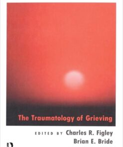 Death and Trauma: The Traumatology of Grieving (Series in Trauma and Loss) (EPUB)