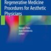 Regenerative Medicine Procedures for Aesthetic Physicians 2019 ORIGINAL PDF Regenerative Medicine Procedures for Aesthetic Physicians 2019 ORIGINAL PDF