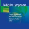 Follicular Lymphoma Current Management and Novel Approaches Original PDF 2020