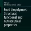 Food biopolymers: Structural, functional and nutraceutical properties 2021 Original pdf