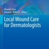 Local Wound Care for Dermatologists 2020 ORIGINAL PDF
