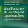 Mixed Plantations of Eucalyptus and Leguminous Trees Soil, Microbiology and Ecosystem Services 2020 Original pdf