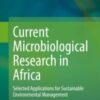 Current Microbiological Research in Africa Selected Applications for Sustainable Environmental Management 2020 Original pdf