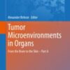 Tumor Microenvironments in Organs From the Brain to the Skin – Part A 2020 ORIGINAL PDF Tumor Microenvironments in Organs From the Brain to the Skin – Part A 2020 ORIGINAL PDF