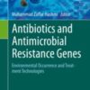 Antibiotics and Antimicrobial Resistance Genes Environmental Occurrence and Treatment Technologies 2020 ORIGINAL PDF