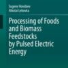 Processing of Foods and Biomass Feedstocks by Pulsed Electric Energy 2020  Original pdf