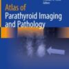 Atlas of Parathyroid Imaging and Pathology 2020 Original pdf