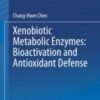 Xenobiotic Metabolic Enzymes: Bioactivation and Antioxidant Defense 2020 Original pdf
