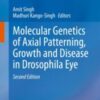 Molecular Genetics of Axial Patterning, Growth and Disease in Drosophila Eye 2020 ORIGINAL PDF