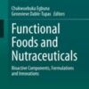Functional Foods and Nutraceuticals Bioactive Components, Formulations and Innovations 2020 Original pdf