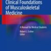 Clinical Foundations of Musculoskeletal Medicine A Manual for Medical Students 2021 Original pdf