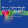 Atlas of Lymphoscintigraphy and Sentinel Node Mapping Original PDF 2020