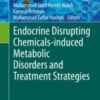 Endocrine Disrupting Chemicals-induced Metabolic Disorders and Treatment Strategies 2021 Original pdf