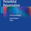 Periorbital Rejuvenation A Practical Manual 2021 ORIGINAL PDF