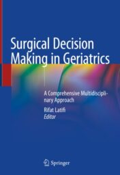 Surgical Decision Making in Geriatrics A Comprehensive Multidisciplinary Approach 2020 Original pdf