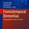 Frontotemporal Dementias: Emerging Milestones of the 21st Century (Advances in Experimental Medicine and Biology, 1281) Frontotemporal Dementias: Emerging Milestones of the 21st Century (Advances in Experimental Medicine and Biology, 1281)