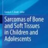 Sarcomas of Bone and Soft Tissues in Children and Adolescents (Pediatric Oncology) (Original PDF) Sarcomas of Bone and Soft Tissues in Children and Adolescents (Pediatric Oncology) (Original PDF)