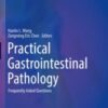 Practical Gastrointestinal Pathology Frequently Asked Questions 2021 ORIGINAL PDF