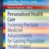 Personalised Health Care Fostering Precision Medicine Advancements for Gaining Population Health Impact 2021 ORIGINAL PDF